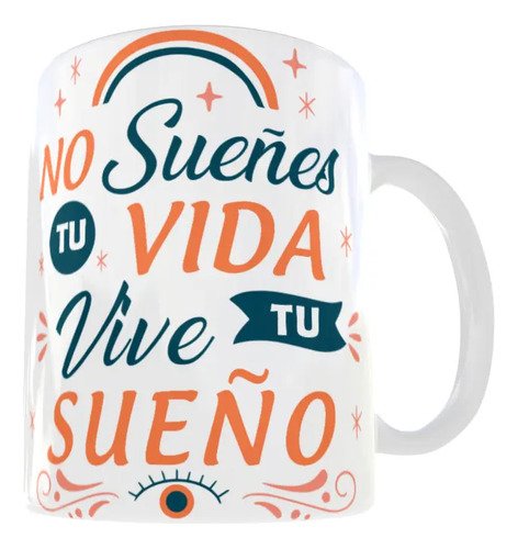 taza-frases-motivacionales-11oz-regalo-oficina-aesthetic-blanco-no-suenes-tu-vida-vive-tu-sueno